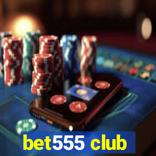 bet555 club